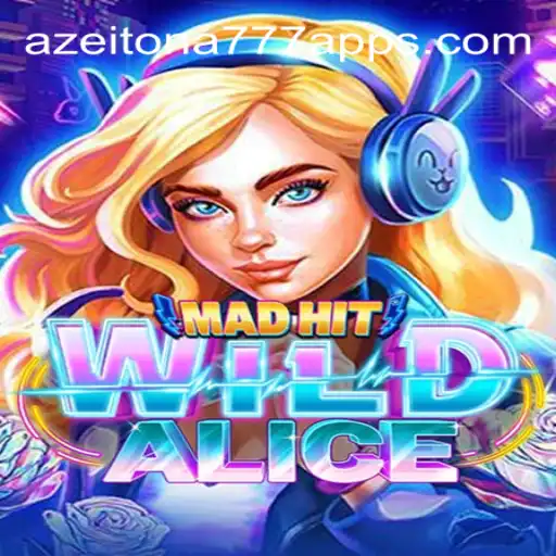 The Enchanting World of MadHitWildAlice: A Journey Through Azeitona777's Premier Online Slots