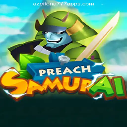 Explore the Exciting World of PreachSamurai on Azeitona777 Platform